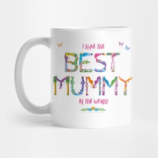 I have the best Mummy in the world - tropical wordart Mug